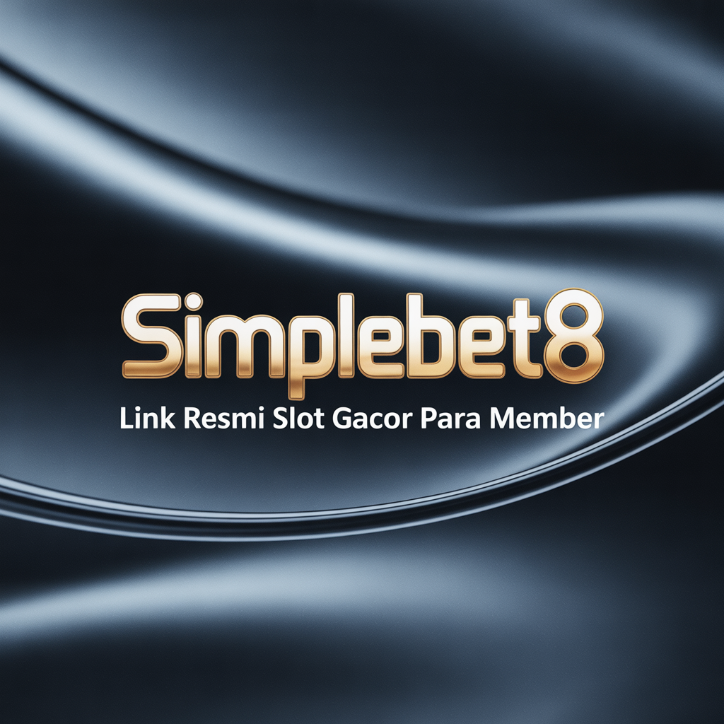 SIMPLEBET8 Link Resmi Slot Gacor Para Member